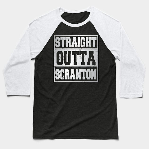 Straight Outta Scranton Pennsylvania Baseball T-Shirt by ARMU66